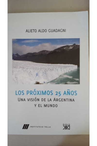 Los próximos 25 años. Una visión de la Argentina y el mundo. Desigualdad social. Comercio internacional. Cambio climático global.